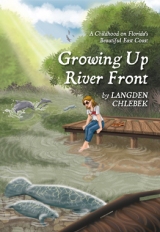 Growing Up River Front: A Childhood on Florida's Beautiful East Coast