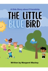 The Little Blue Bird: A Kids Story About Friendship