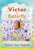 Victor the Butterfly by <mark>Valarie Ann Segovia</mark>