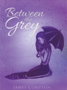 Between the Grey: Poetry and Prose