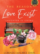 The Reason Love Exist : Laughter is Living