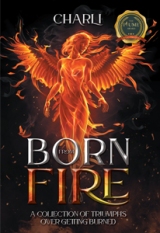 Born From Fire - A Collection of Triumphs Over Getting Burned