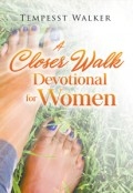 A Closer Walk : Devotional for Women by <mark>Tempesst Walker</mark>