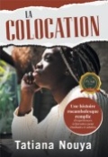 LA COLOCATION by <mark>Tatiana Nouya</mark>