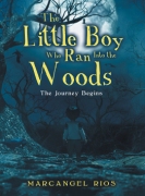 The Little Boy Who Ran into the Woods: The Journey Begins