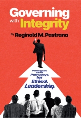 Governing with Integrity: Principles and Pathways for Ethical Leadership
