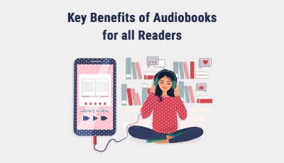 Key Benefits of Audiobooks for all Readers