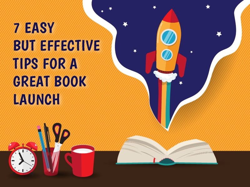 7 Easy but Effective Tips for a Great Book Launch