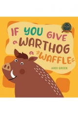 If You Give a Warthog a Waffle