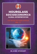 Hourglass Socioeconomics Vol. 3: Global Interpretation, The Bridge Between Worlds by <mark>Blaine Stewart</mark>