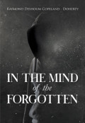 In The Mind of the Forgotten by <mark>Raymond Deshoum Copeland-Doherty</mark>