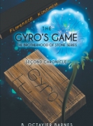 The Gyro's Game ; The Brotherhood of Stone Series Second Chronicle