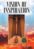 Vision of Inspiration by <mark>Michailah Belle</mark>