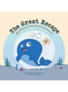 The Great Escape : with Bubbles the Whale & Shauna the Starfish