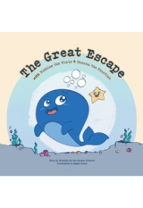 The Great Escape : with Bubbles the Whale & Shauna the Starfish