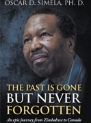 The Past Is Gone but Never Forgotten: An epic journey from Zimbabwe to Canada