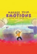 Manage Your Emotions Before They Manage You by <mark>K. S. Collier</mark>