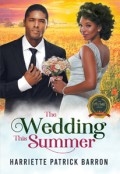 The Wedding This Summer by <mark>Harriette Patrick Barron</mark>