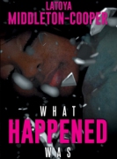 What Happened Was