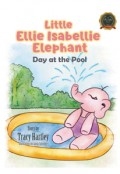 Little Ellie Isabellie Elephant: Day at the Pool by <mark>Tracy Hartley</mark>