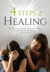 4 STEPS 2 Healing We are all angels with one wing; when we are together, we can fly