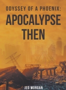 Odyssey Of A Phoenix : Apocalypse Then