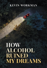 How Alcohol Ruined My Dreams