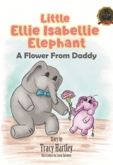 Little Ellie Isabellie Elephant: A Flower From Daddy