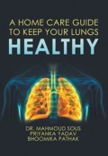 A HOME CARE GUIDE TO KEEP YOUR LUNGS HEALTHY by <mark>Dr. Mahmoud Sous</mark>