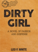 DIRTY GIRL : A Novel of Passion and Suspense