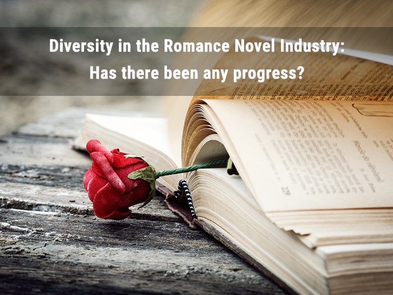 Diversity in the Romance Novel Industry: Has there been any progress?