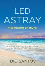 Led Astray - The Wisdom of Truth