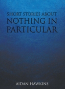 Short Stories About Nothing In Particular