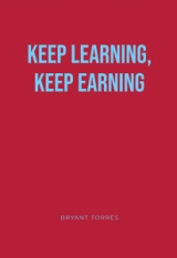 KEEP LEARNING, KEEP EARNING