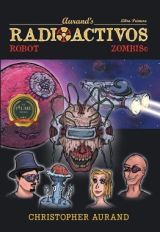 Zombis Robot Radioactivos: Libro Primero