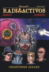 Zombis Robot Radioactivos: Libro Primero