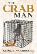 The Crab Man by <mark>George Van Rossem</mark>