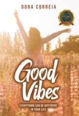 Good Vibes - Everything Can Be Different In Your Life