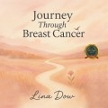 Journey Through Breast Cancer by <mark>Lina Dow</mark>