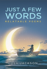 Just A Few Words: Relatable Poems