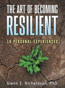 The Art of Becoming Resilient : 16 Personal Experiences