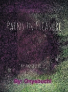 Pains In Pleasure