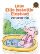 Little Ellie Isabellie Elephant: Day at the Pool