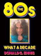 THE 80s : WHAT A DECADE