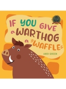 If You Give a Warthog a Waffle