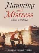 Flaunting that Mistress: Chaos Continues