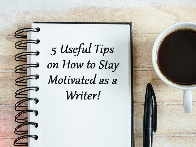 how to stay motivated as a writer