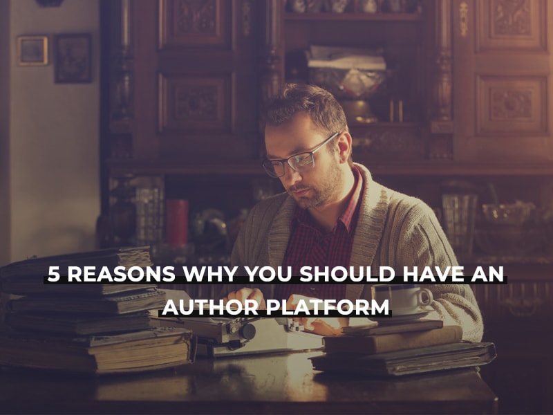 Reasons why you should have an author platform - featured image