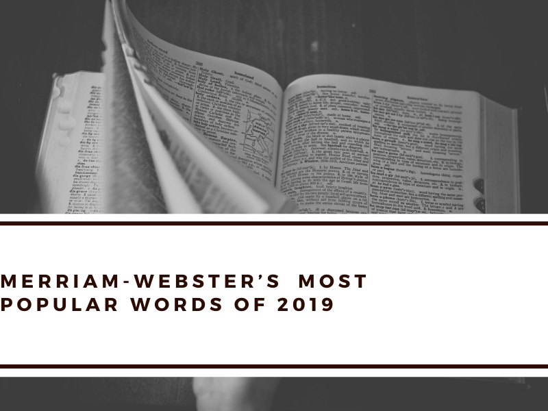 Here Are Merriam-Webster’s Most Popular Words of 2019!