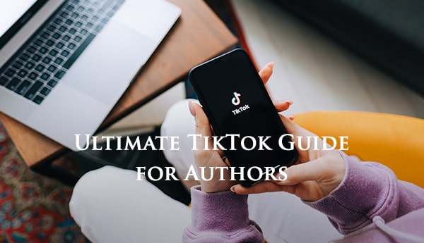 Ultimate TikTok Guide for Authors